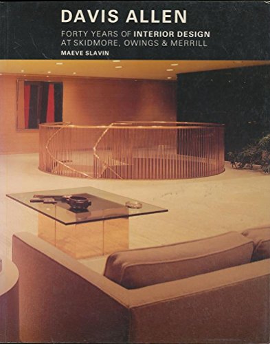 Davis Allen. Forty Years of Interior Design at Skidmore, Owings & Merrill.