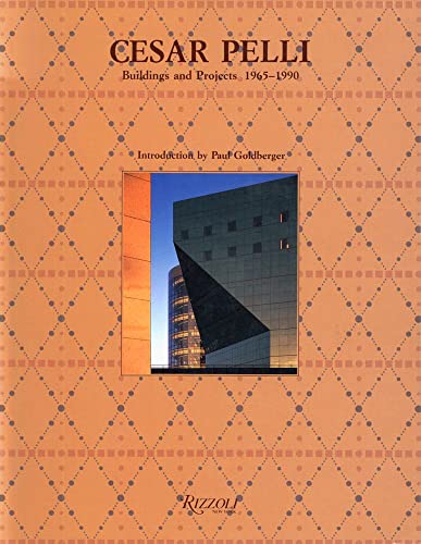 9780847812622: Cesar Pelli: Buildings and Projects 1965-1990: Buildings and Projects, 1965-90
