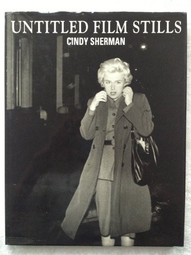 Cindy Sherman: Untitled Film Stills - Sherman, Cindy; Arthur C. Danto