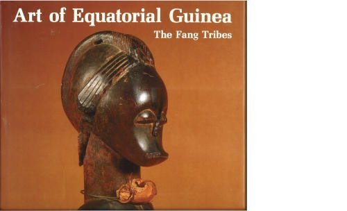 Beispielbild fr The Art Of Equatorial Guinea the Fang Tribes. zum Verkauf von D & E LAKE LTD. (ABAC/ILAB)