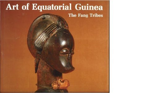 Stock image for Art of Equatorial Guinea: The Fang Tribes for sale by GF Books, Inc.