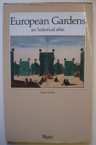 Imagen de archivo de European Gardens: An Historical Atlas a la venta por Books From California