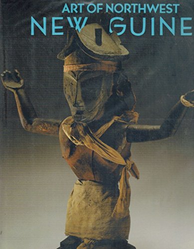 9780847812950: Art of Northwest New Guinea: From Geelvink Bay, Humboldt Bay, and Lake Sentani