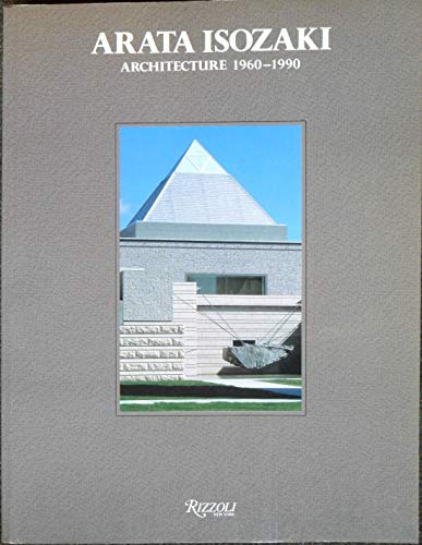 Arata Isozaki; Architecture 1960 - 1990. Preface by Richard Koshalek. Essays ba David B. Stewart und Hajime Yatsuka. The Museum of Contemporary Art, Los Angeles. - ISOZAKI Arata