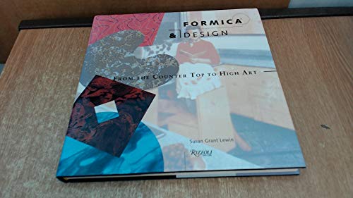 Imagen de archivo de Formica and Design: From the Countertop to High Art a la venta por Fireside Bookshop