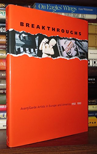 Beispielbild fr Breakthroughs : Avant-Garde Artists in Europe and America, 1950-1990 zum Verkauf von Better World Books