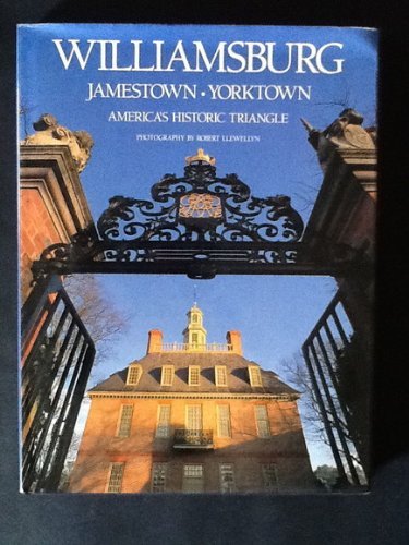 Beispielbild fr Williamsburg, Jamestown, and Yorktown : America's Historic Triangle zum Verkauf von Better World Books