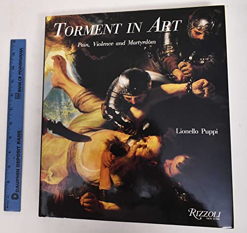 9780847814060: Torment in Art: Pain, Violence and Martyrdom