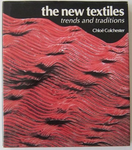 Beispielbild fr The New Textiles: Trends and Traditions zum Verkauf von Books of the Smoky Mountains