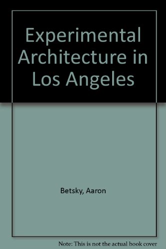 Beispielbild fr Experimental Architecture in Los Angeles zum Verkauf von Better World Books: West