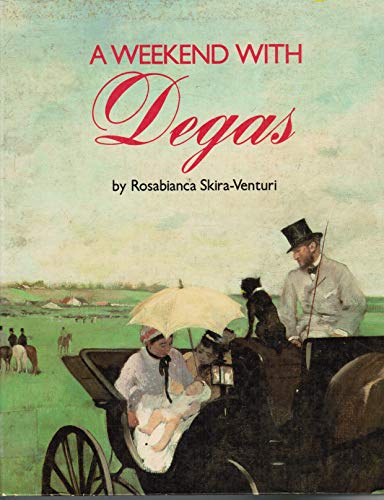 Imagen de archivo de A Weekend with Degas (Weekend With.Ser.) (A Weekend With . Ser.)) a la venta por WorldofBooks