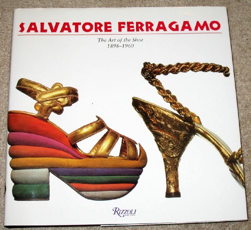 9780847814961: Salvatore Ferragamo: The Art of the Shoe, 1898-1960: Art of the Shoe, 1896-1960