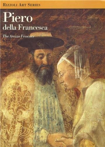 Beispielbild fr Piero Della Francesca : The Arezzo Frescoes zum Verkauf von Better World Books
