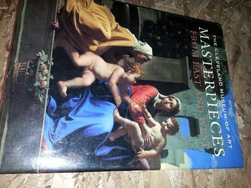 Stock image for Masterpieces of East and West : Cleveland Museum of Art for sale by Better World Books