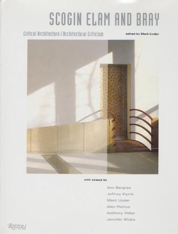 Imagen de archivo de Scogin Elam & Bray: Critical Architecture / Architectural Criticism a la venta por SecondSale