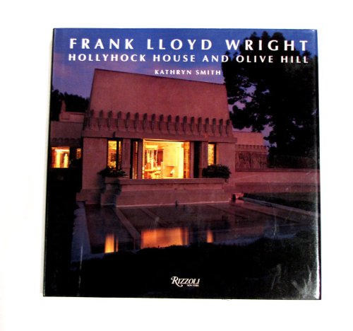 9780847815401: Frank Lloyd Wright: Hollyhock House and Olive Hill Buildings and Projects for Aline Barnsdall