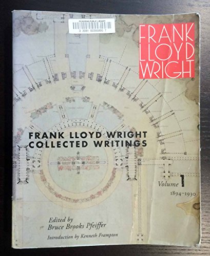 Beispielbild fr Frank Lloyd Wright Collected Writings, Vol. 1: 1894-1930 zum Verkauf von BooksRun