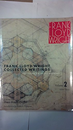 Imagen de archivo de Frank Lloyd Wright: Collected Writings Volume 2. the Greater Part of This Volume is Devoted to Wright's First Autobiography, Which is Reproduced In Its Entirety, with the Drawings and Designs the Architect Made a la venta por Strand Book Store, ABAA