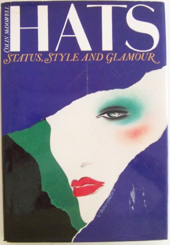 Imagen de archivo de Hats : Five Centuries of Status, Style, and Glamour a la venta por Better World Books