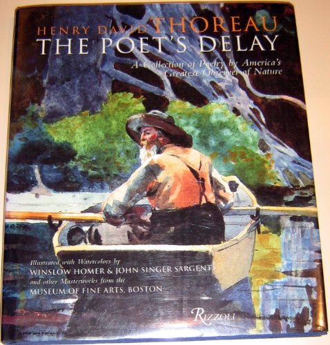 9780847816323: Henry David Thoreau: The Poet's Delay : A Collection of Poetry by America's Greatest Observer of Nature/Illustrated With Watercolors by Winslow Home: ... by America's Greatest Observer of Nature