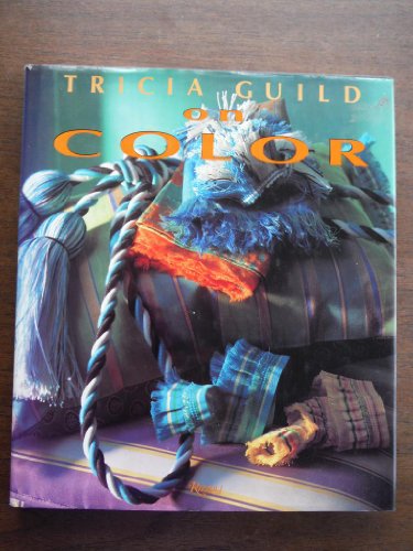 Imagen de archivo de Tricia Guild on Color: Decoration, Furnishing, Display. a la venta por Grendel Books, ABAA/ILAB