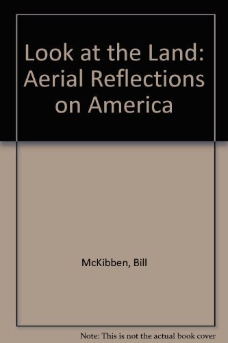 Look at the Land. Aerial Reflections on America. Photographs and captions by Alex MacLean. Text b...