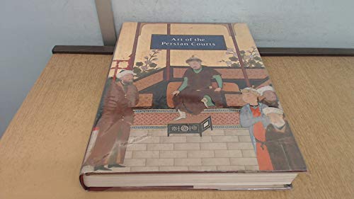 9780847816606: ART OF THE PERSIAN COURTS GEB: Selections from the Art and History Trust Collections