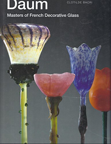 Imagen de archivo de Daum. Masters of French Decorative Glass a la venta por Plain Tales Books