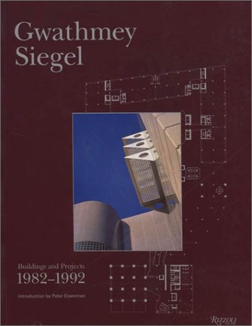 9780847816767: Gwathmey Siegel: buildings and projects 1982-1992