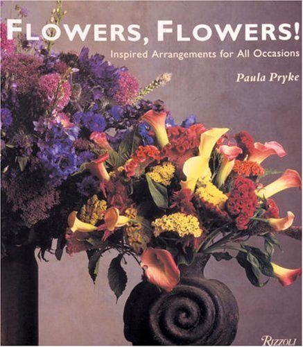 Beispielbild fr Flowers, Flowers! : Inspired Arrangements for All Occasions zum Verkauf von Better World Books: West