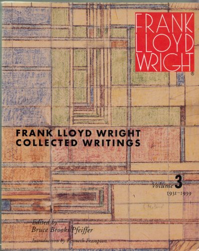 Stock image for Collected Writings of Frank Lloyd Wright, 1931-1939 Vol. 3 for sale by Better World Books Ltd