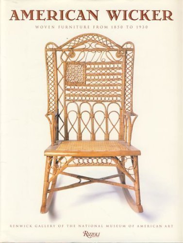 Beispielbild fr American Wicker: Woven Furniture from 1850 to 1930 zum Verkauf von Wonder Book