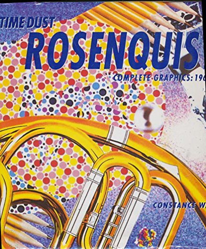 James Rosenquist Time Dust Complete Graphics 1962 - 1992 (9780847817092) by Constance Glenn