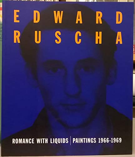 Stock image for Edward Ruscha: Romance with Liquids- Paintings, 1966-1969 for sale by Dogwood Books