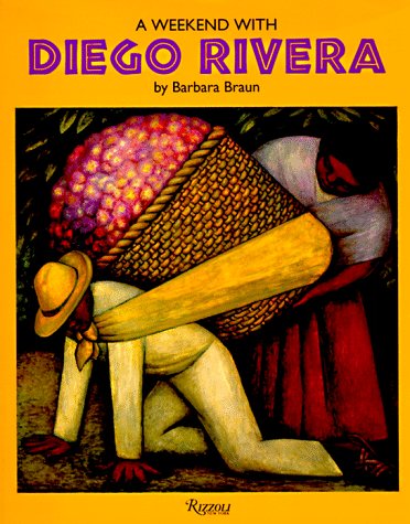 A Weekend with Diego Rivera (9780847817498) by Braun, Barbara