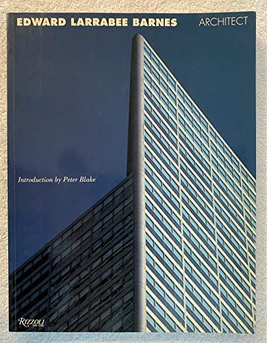 Edward Larrabee Barnes: Architect (9780847818228) by Blake, Peter