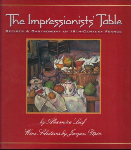 Stock image for The Impressionists' Table : Gastronomy and Recipes of 19th-Century France for sale by Better World Books: West