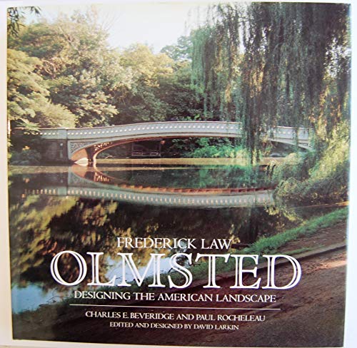 Frederick Law Olmsted: Designing the American Landscape (9780847818426) by Beveridge, Charles