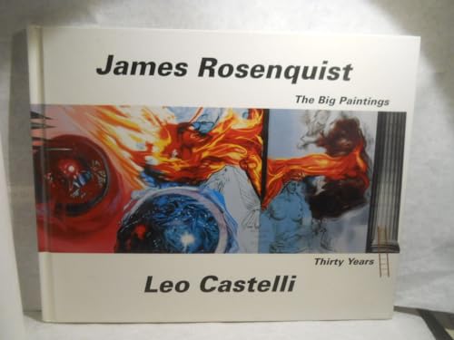 Imagen de archivo de James Rosenquist : The Big Paintings - Thirty Years Leo Castelli a la venta por The land of Nod - art & books