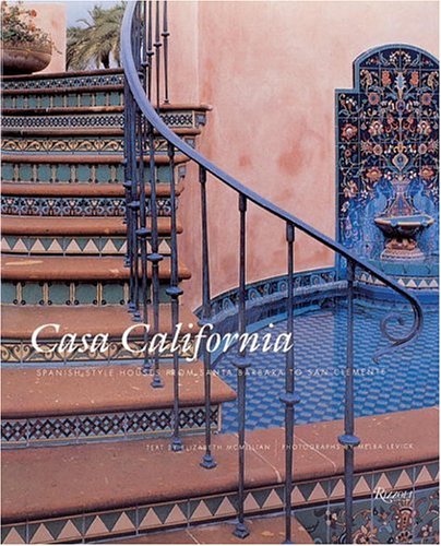 Stock image for Casa California: Spanish-Style Houses from Santa Barbara to San Clemente for sale by ThriftBooks-Dallas
