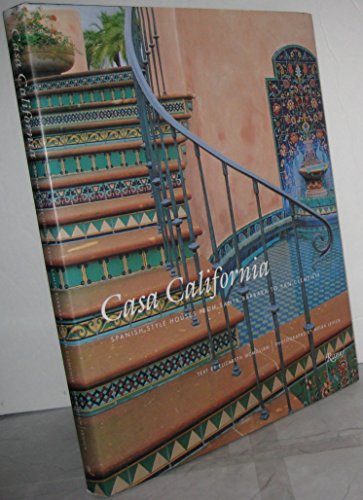 Stock image for Casa California: Spanish-Style Houses from Santa Barbara to San Clemente for sale by Goodwill Books