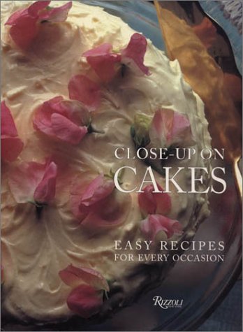 9780847818563: Close-up on Cakes: Easy Recipes for Every Occasion
