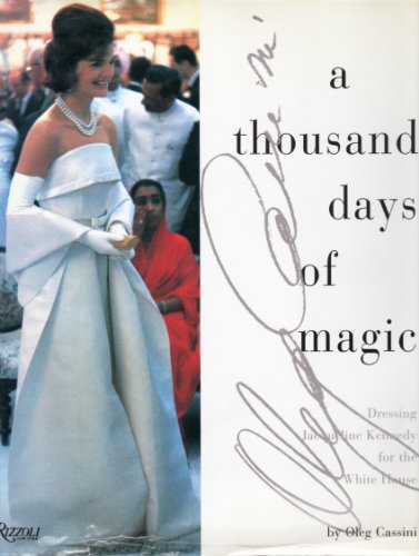 Imagen de archivo de A Thousand Days of Magic: Dressing Jacqueline Kennedy for the White House a la venta por SecondSale