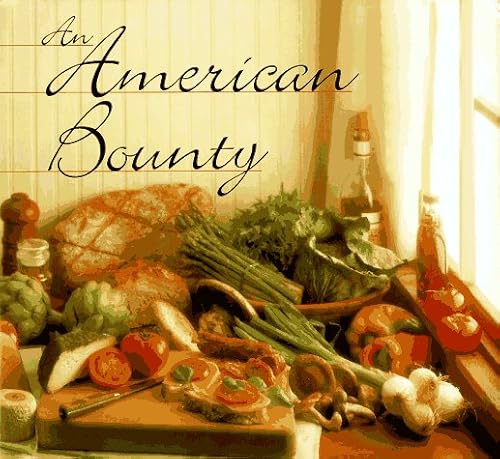 Stock image for An American Bounty: Great Contemporary Cooking from the Culinary Institute of America for sale by Gulf Coast Books