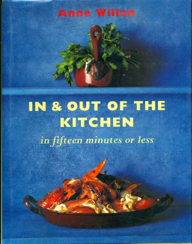 In and Out of the Kitchen : Fresh, Fast and Easy Meals in 15 Minutes