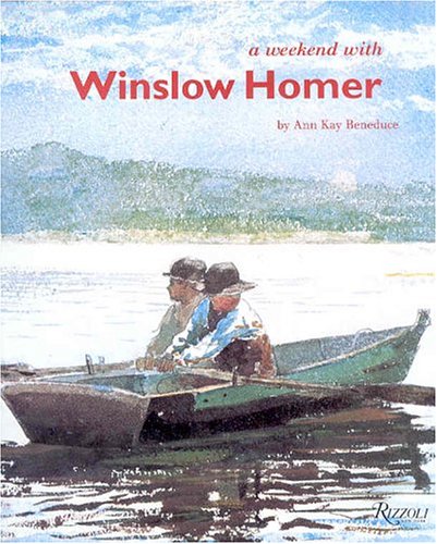 Beispielbild fr A Weekend with Winslow Homer zum Verkauf von SecondSale