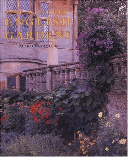 Stock image for One Hundred English Gardens: The Best of the English Heritage Parks and Gardens for sale by Ergodebooks