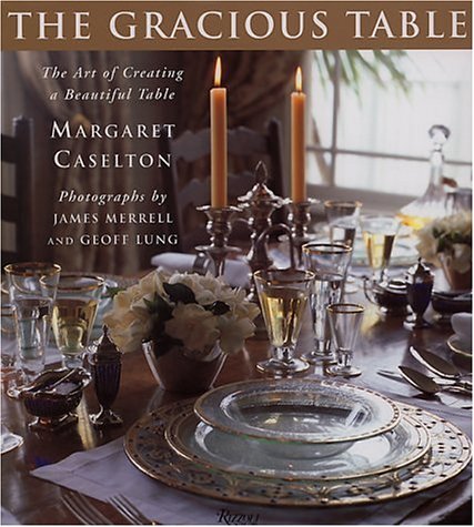 Beispielbild fr The Gracious Table: The Art of Creating a Beautiful Table zum Verkauf von BooksRun