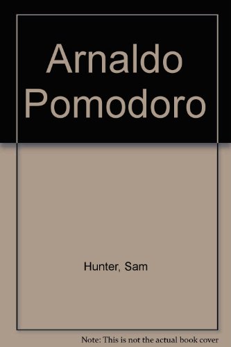 Arnaldo Pomodoro (9780847819553) by Hunter, Sam