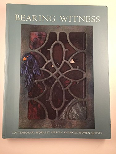 9780847819638: BEARING WITNESS ING: Contemporary Works by African American Women Artists